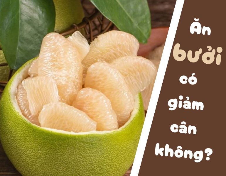 Ăn bưởi có giảm cân không?