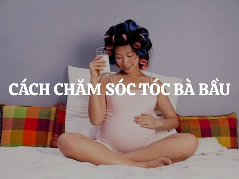 Cách chăm sóc tóc bà bầu: Bí quyết để mái tóc luôn khỏe đẹp trong thai kỳ