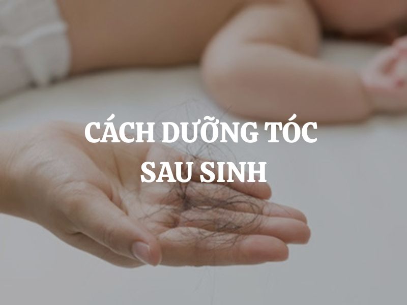 Cách dưỡng tóc sau sinh giúp mẹ bỉm lấy lại mái tóc chắc khỏe
