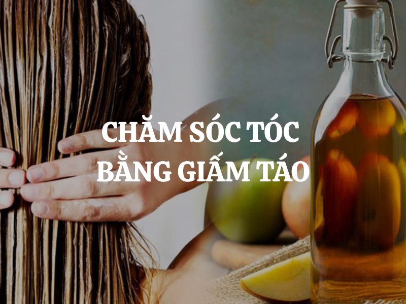 Chăm sóc tóc bằng giấm táo: Bí quyết dưỡng tóc đơn giản từ thiên nhiên