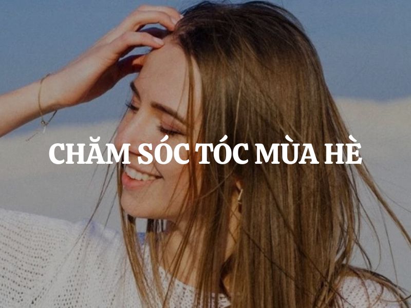Chăm sóc tóc mùa hè: 5 bí quyết để mái tóc bóng mượt, bồng bềnh