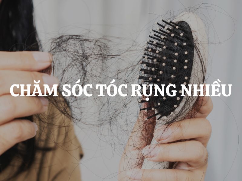 Chăm sóc tóc rụng nhiều hiệu quả với 10 mẹo đơn giản tại nhà