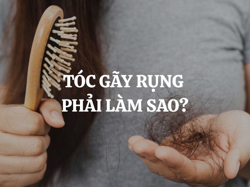 Tóc gãy rụng phải làm sao? 10 cách chăm sóc giúp tóc chắc khỏe trở lại