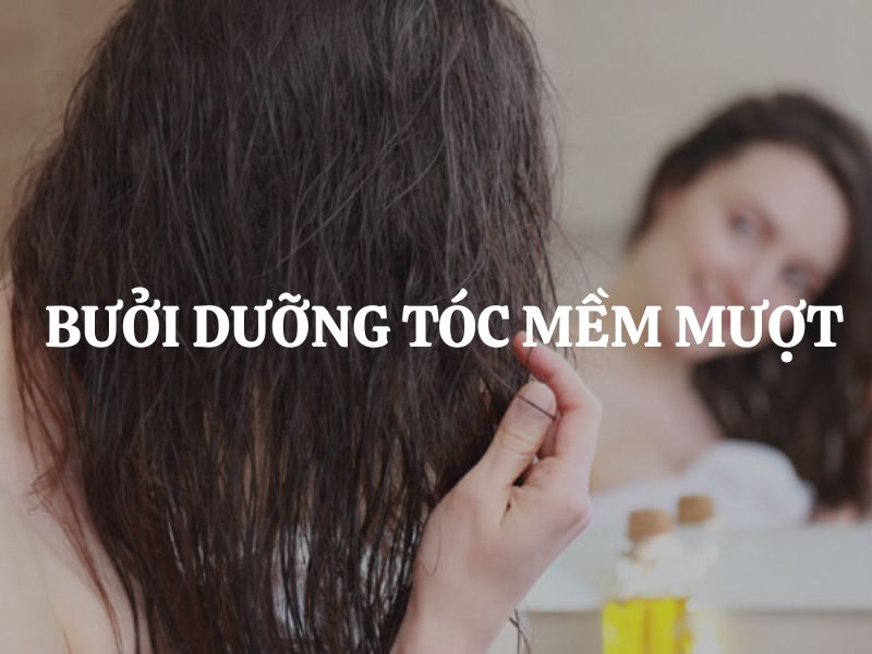 Bưởi dưỡng tóc mềm mượt - Bí quyết chăm sóc tóc tự nhiên được nhiều người yêu thích