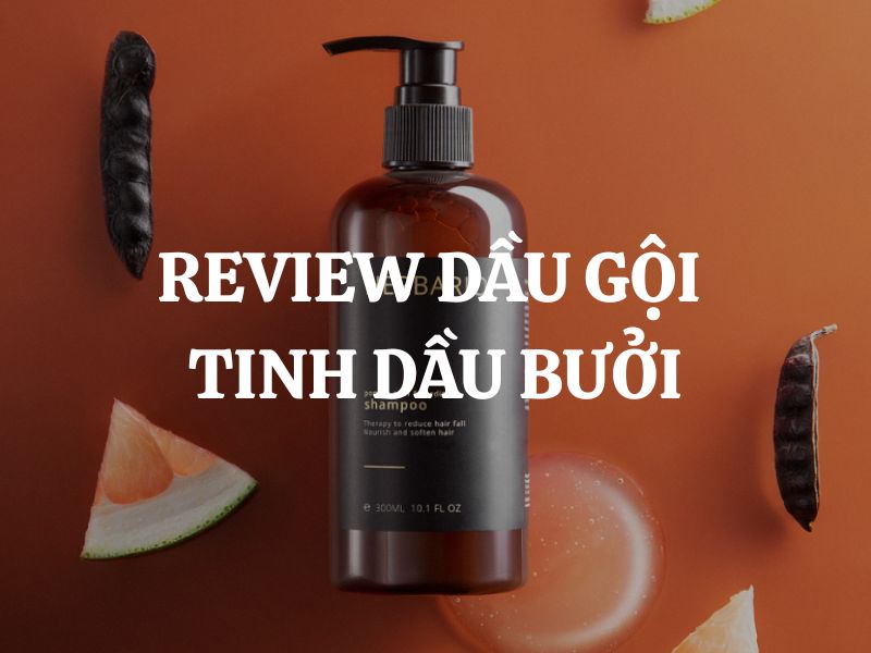 Review dầu gội tinh dầu bưởi HERBARIO - Giải pháp chăm sóc tóc thuần chay